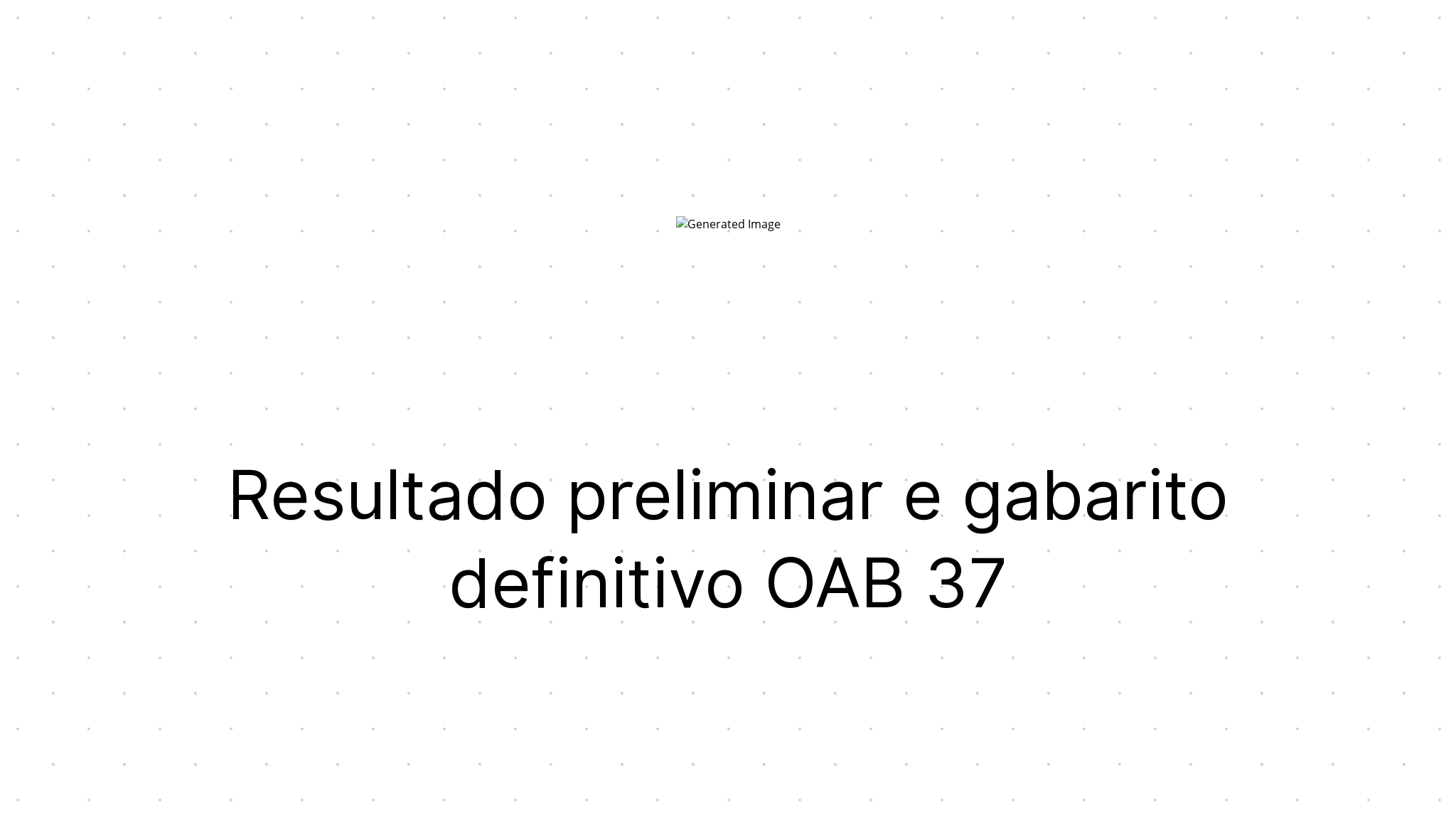 Resultado preliminar e gabarito definitivo OAB 37 | Trilhante